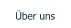 Über uns