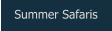Summer Safaris
