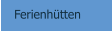 Ferienhütten